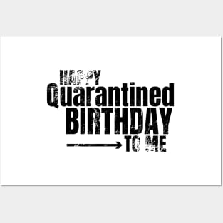 Happy Quarantined Birthday To Me Posters and Art